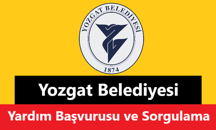 Yozgat Belediyesi yardım başvurusu ve sorgulama