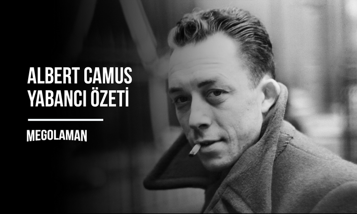 Albert Camus Yabancı Özeti