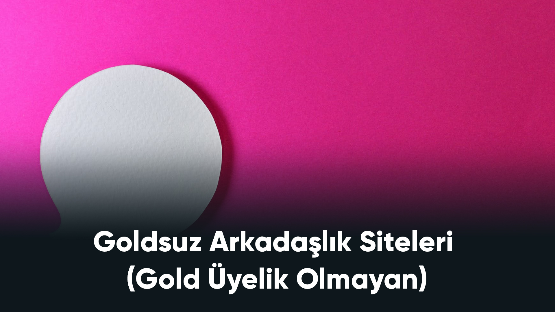 Goldsuz Arkadaşlık Siteleri (Gold Üyelik Olmayan)