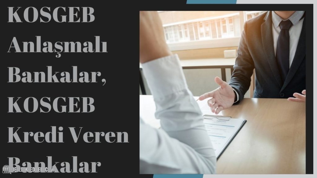 KOSGEB Anlaşmalı Bankalar, KOSGEB Kredi Veren Bankalar