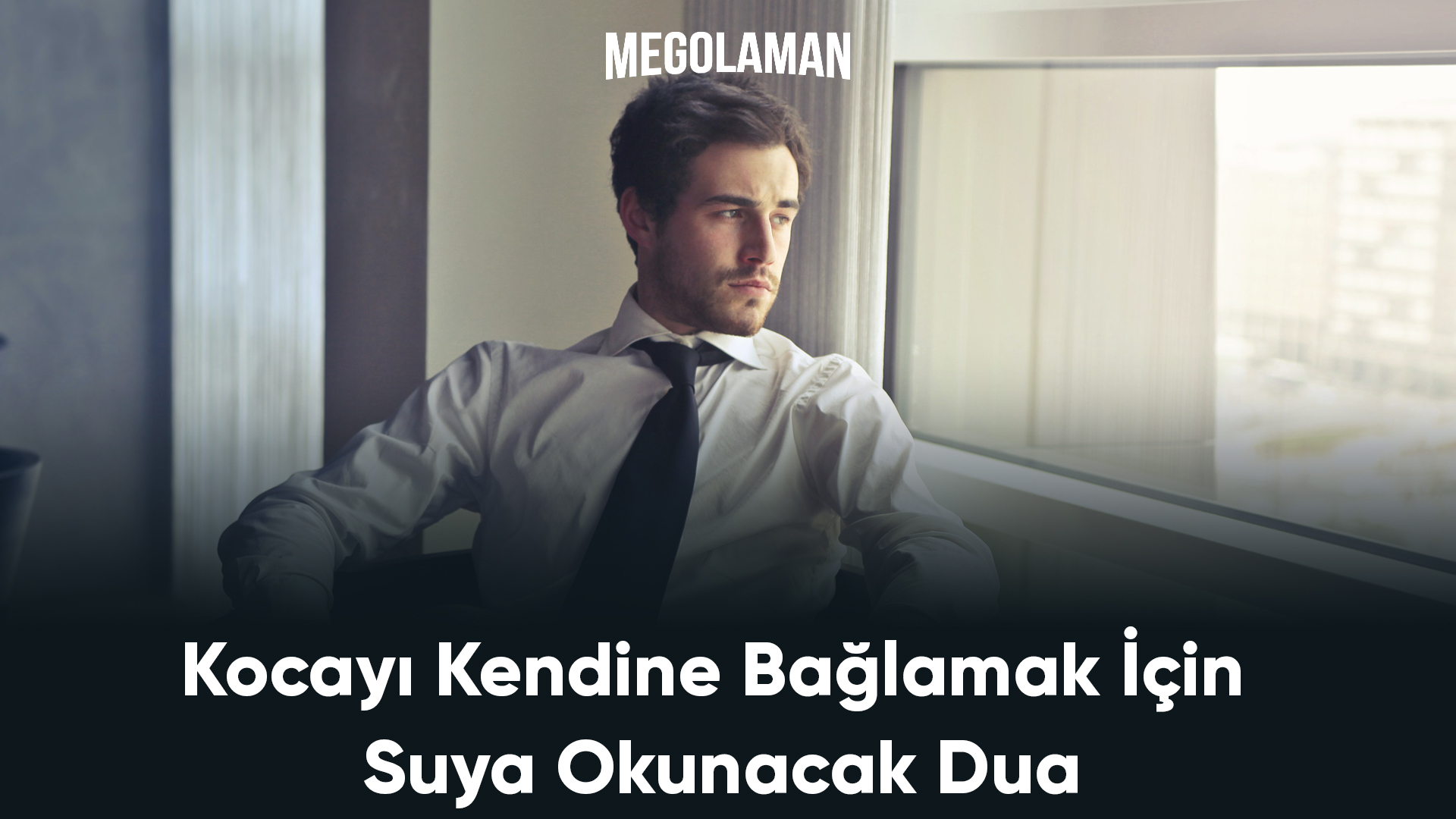 Kocayı Kendine Bağlamak İçin Suya Okunacak Dua