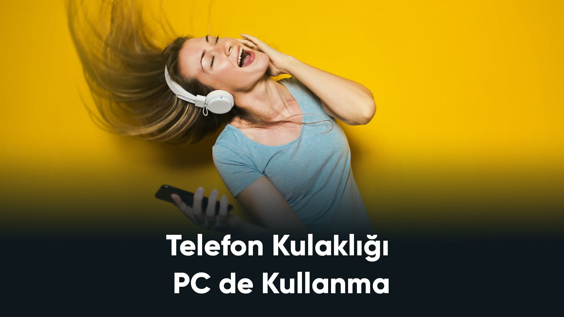 Telefon Kulaklığı PC de Kullanma