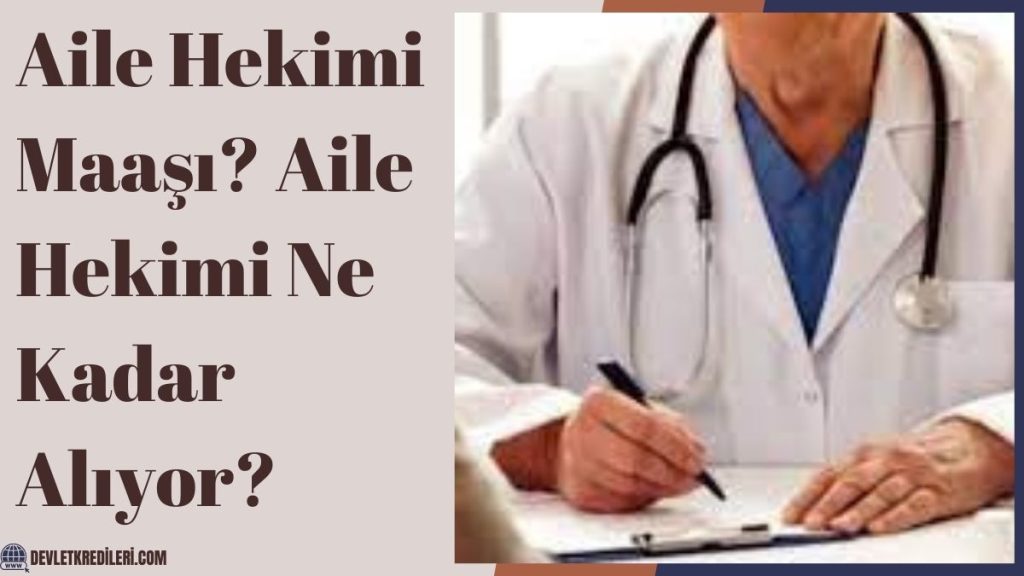 Aile Hekimi Maaşı? Aile Hekimi Ne Kadar Alıyor?