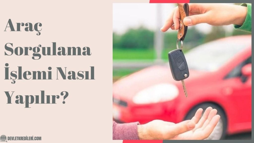 Araç Sorgulama İşlemi Nasıl Yapılır?