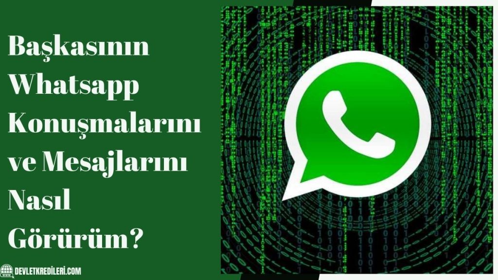 Başkasının Whatsapp Konuşmalarını ve Mesajlarını Nasıl Görürüm?