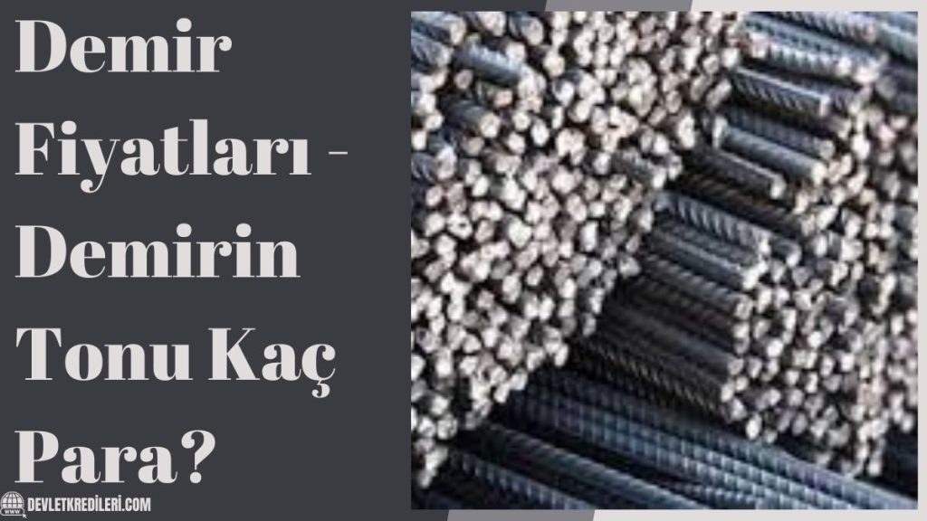 Demir Fiyatları – Demirin Tonu Kaç Para?