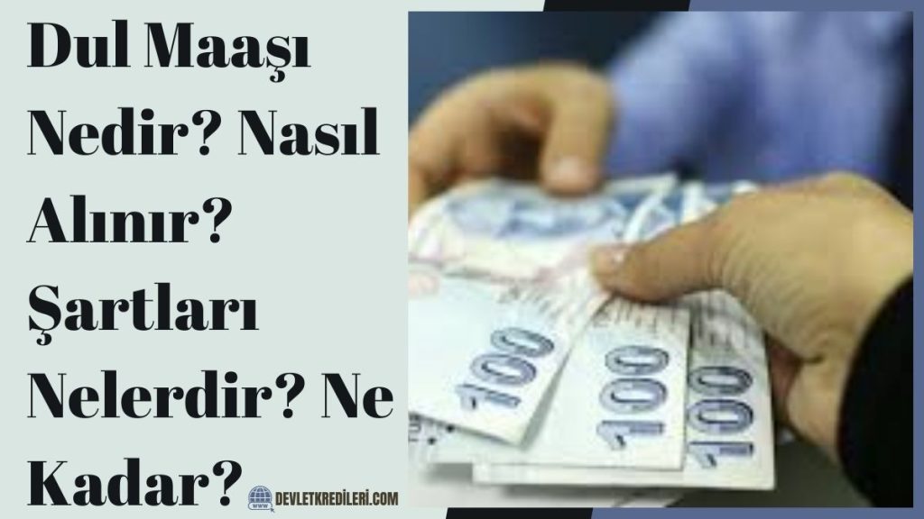 Dul Maaşı Nedir? Nasıl Alınır? Şartları Nelerdir? Ne Kadar?