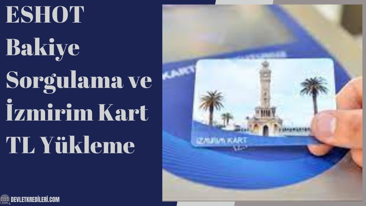 ESHOT Bakiye Sorgulama ve İzmirim Kart TL Yükleme