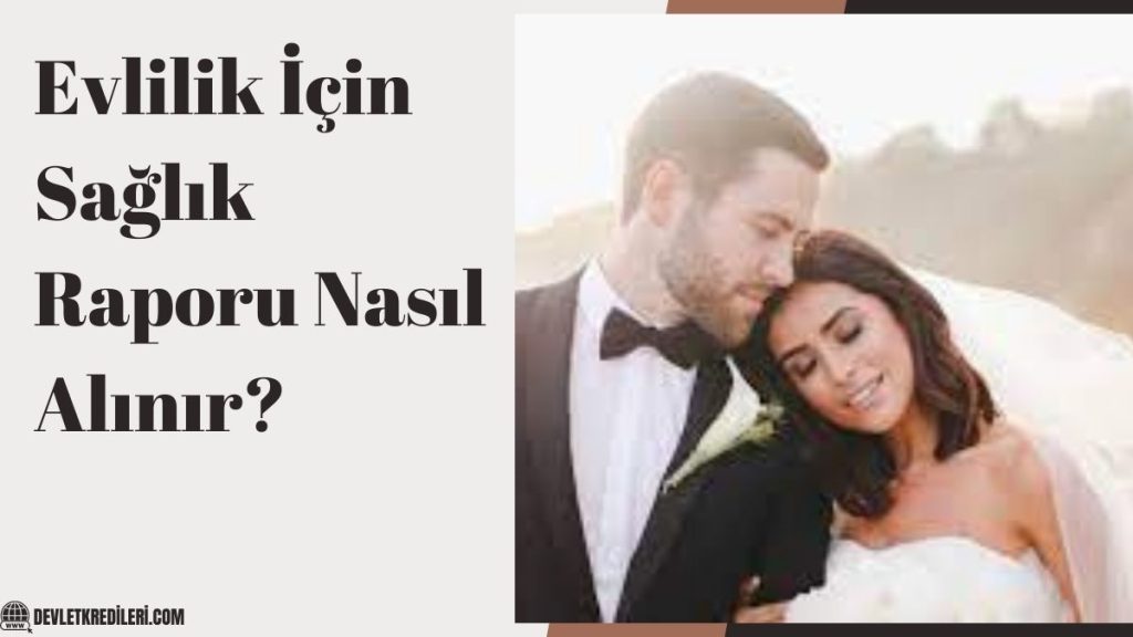 Evlilik İçin Sağlık Raporu Nasıl Alınır?