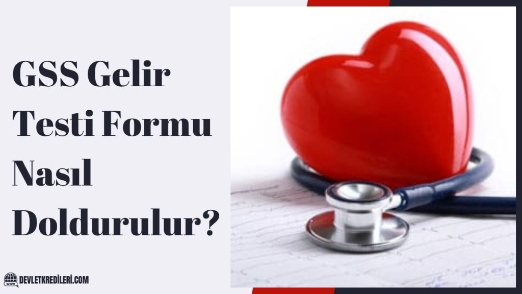 GSS Gelir Testi Formu Nasıl Doldurulur?