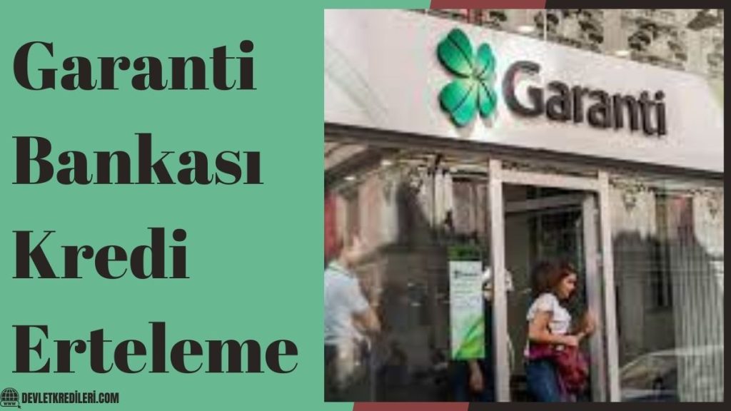 Garanti Bankası Kredi Erteleme