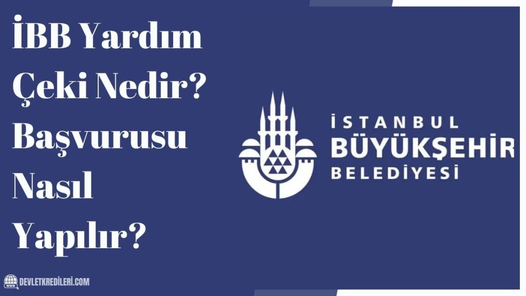 İBB Yardım Çeki Nedir? Başvurusu Nasıl Yapılır?