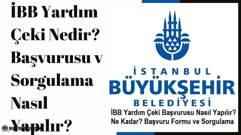 İBB Yardım Çeki Nedir? Başvurusu ve Sorgulama Nasıl Yapılır?