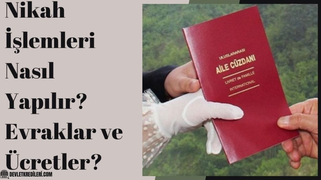 Nikah İşlemleri Nasıl Yapılır? Evraklar ve Ücretler?