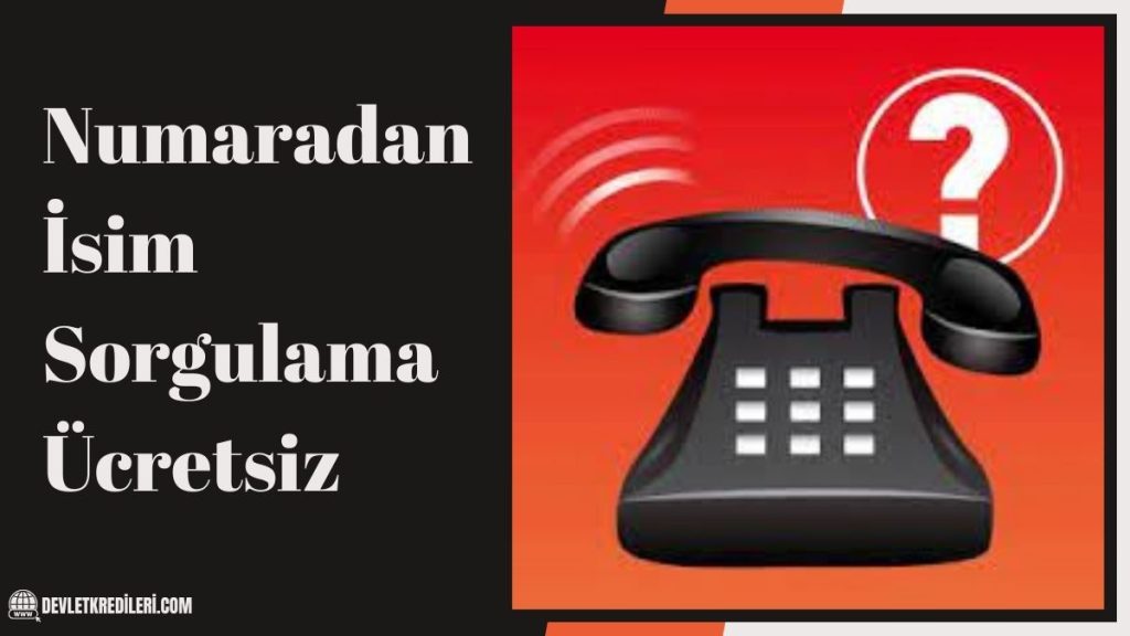Numaradan İsim Sorgulama Ücretsiz