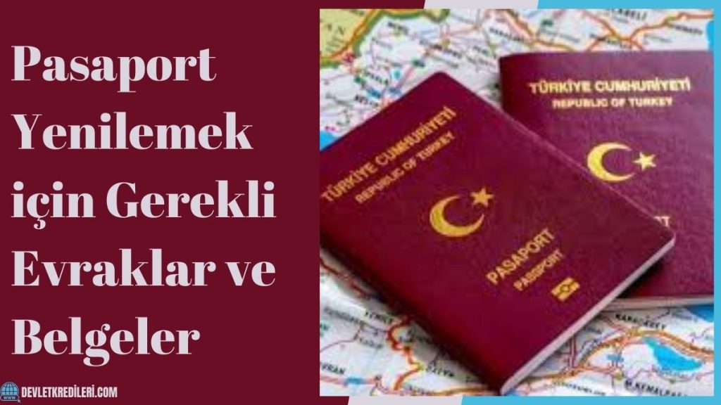 Pasaport Yenilemek için Gerekli Evraklar ve Belgeler