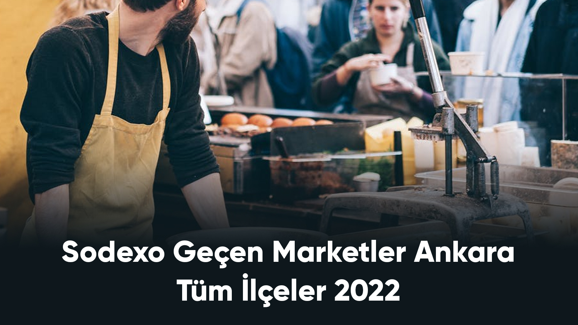 Sodexo Geçen Marketler Ankara – Tüm İlçeler 2022