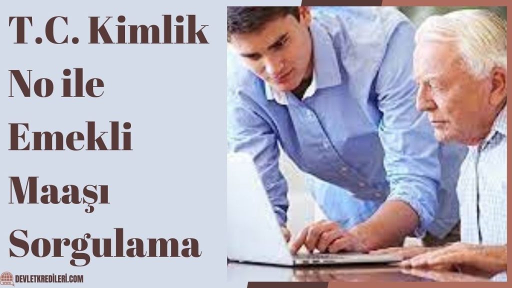 T.C. Kimlik No ile Emekli Maaşı Sorgulama