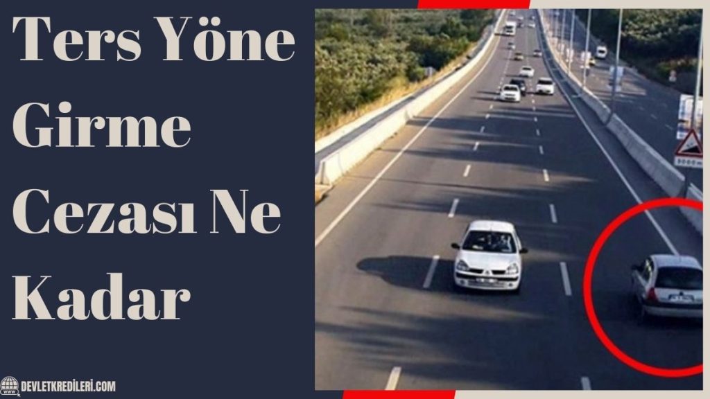 Ters Yöne Girme Cezası Ne Kadar