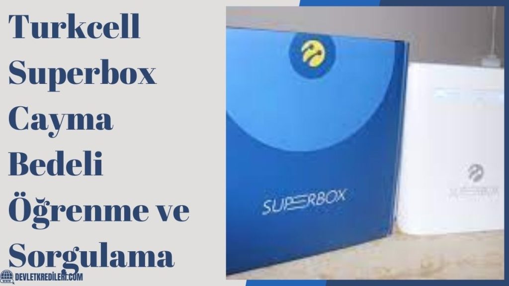 Turkcell Superbox Cayma Bedeli Öğrenme ve Sorgulama