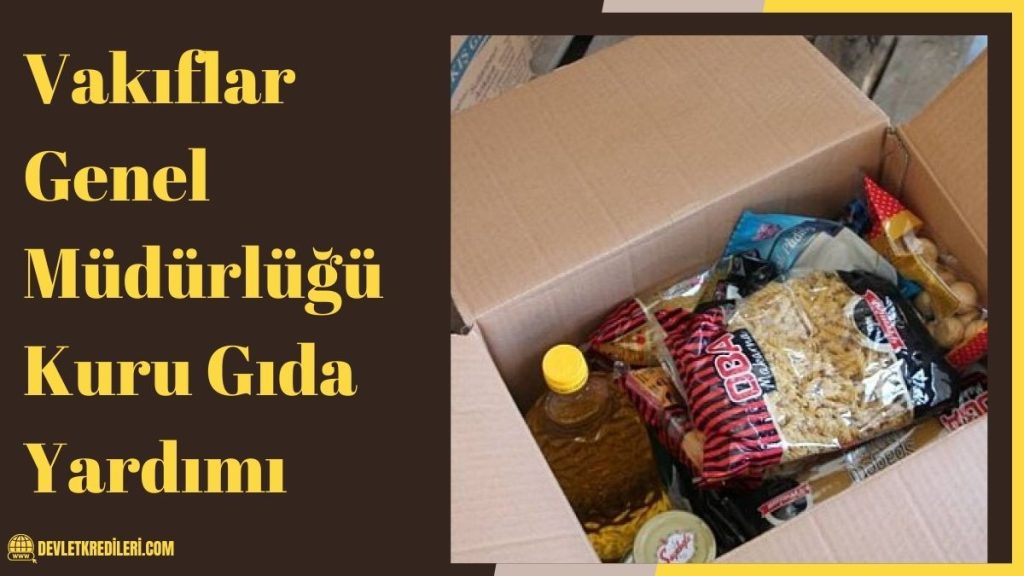 Vakıflar Genel Müdürlüğü Kuru Gıda Yardımı