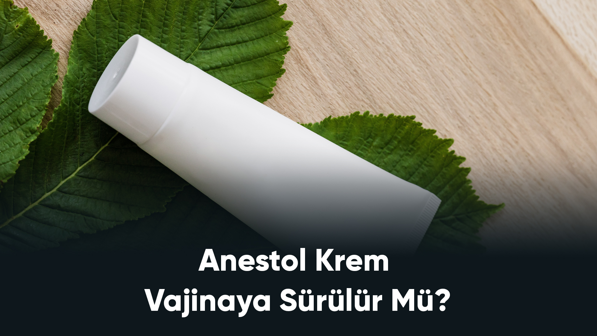 Anestol Krem Vajinaya Sürülür Mü