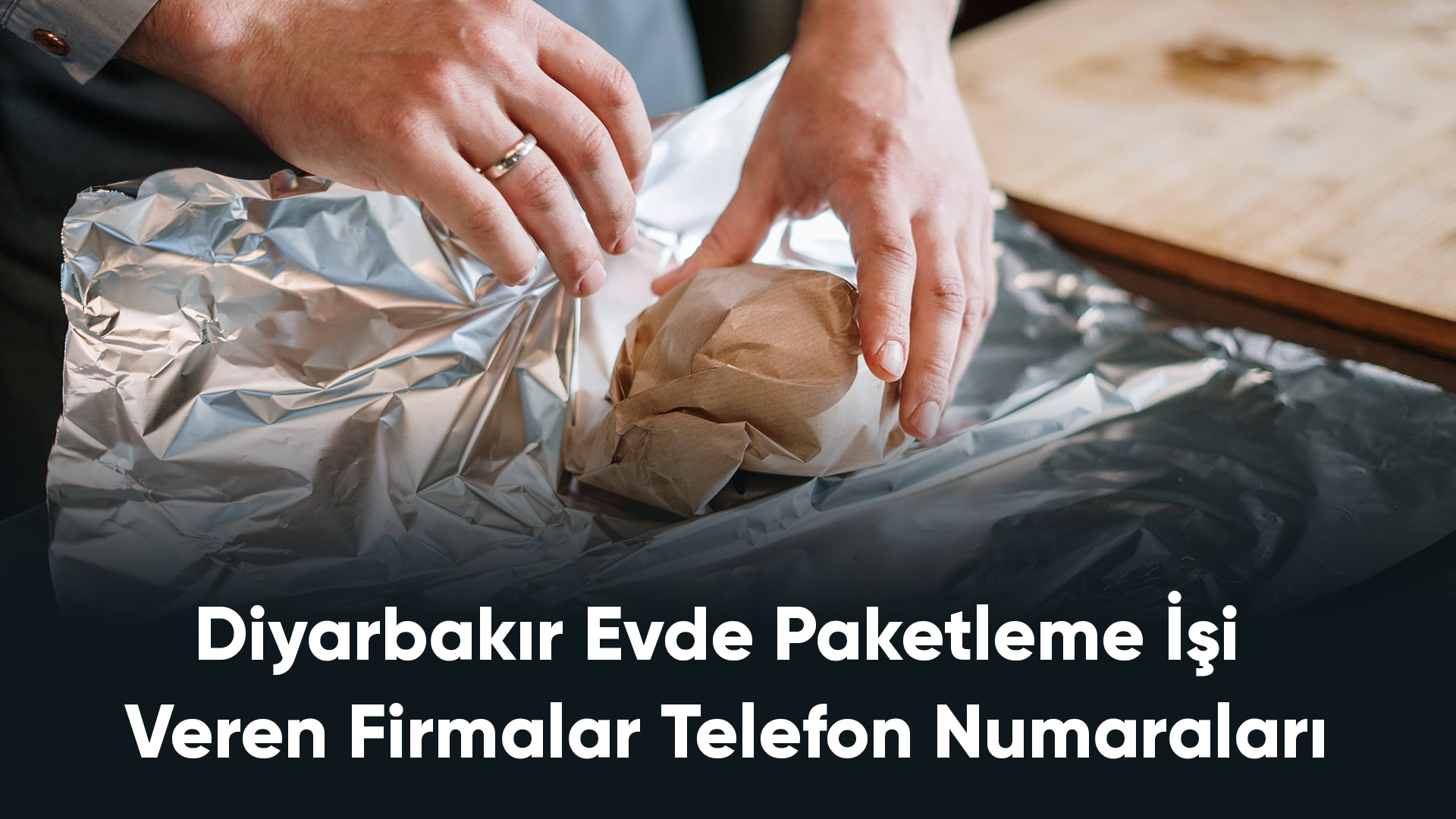 Diyarbakır Evde Paketleme İşi Veren Firmalar Telefon Numaraları