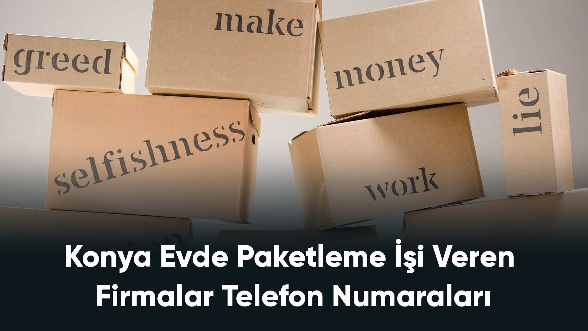 Konya Evde Paketleme İşi Veren Firmalar Telefon Numaraları