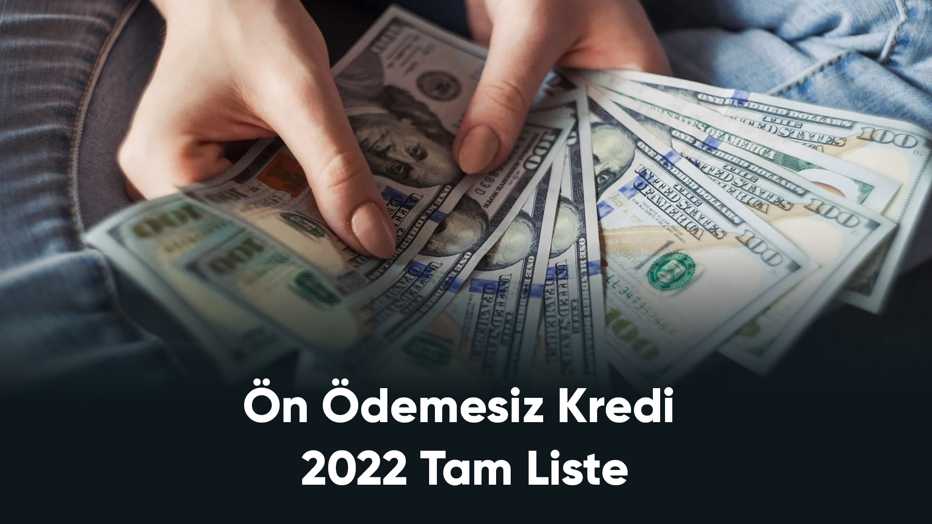 Ön Ödemesiz Kredi – 2022 Tam Liste