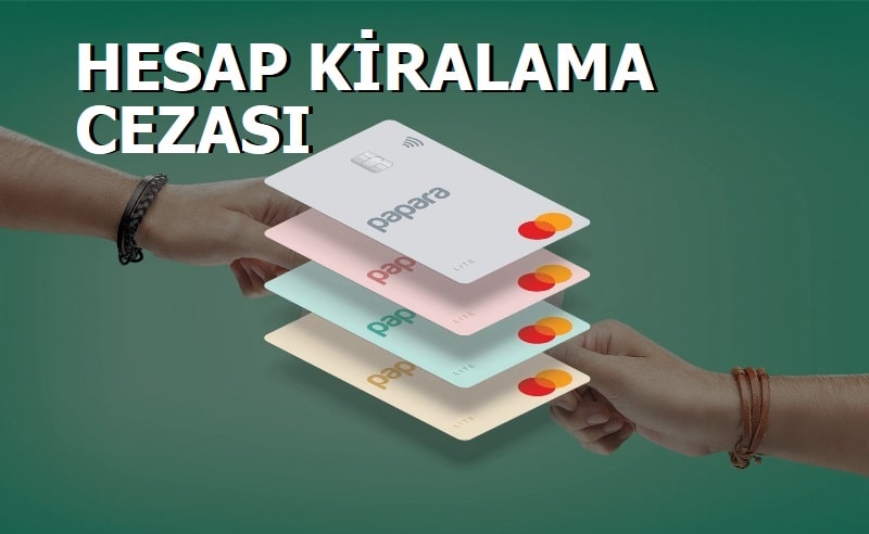 Papara Hesap Kiralama Cezasi