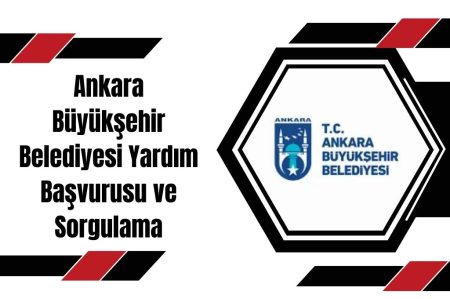 Ankara Büyükşehir Belediyesi Yardım Başvurusu ve Sorgulama
