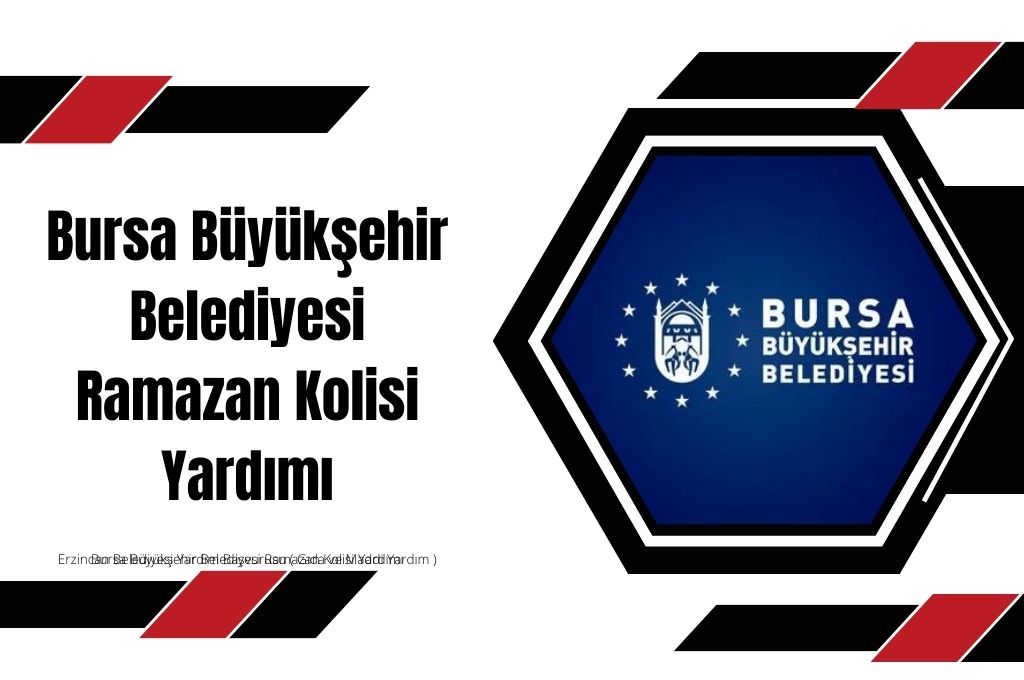 Bursa Büyükşehir Belediyesi Ramazan Kolisi Yardımı