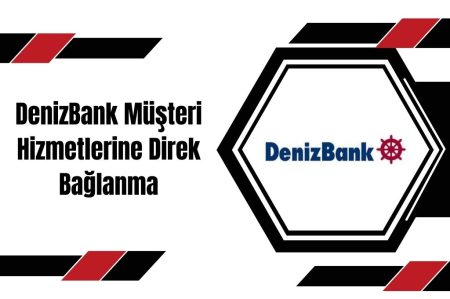 DenizBank Müşteri Hizmetlerine Direk Bağlanma (1)