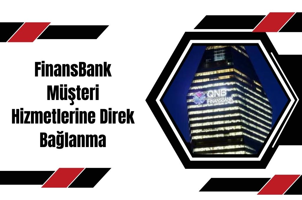 FinansBank Müşteri Hizmetlerine Direk Bağlanma (1)