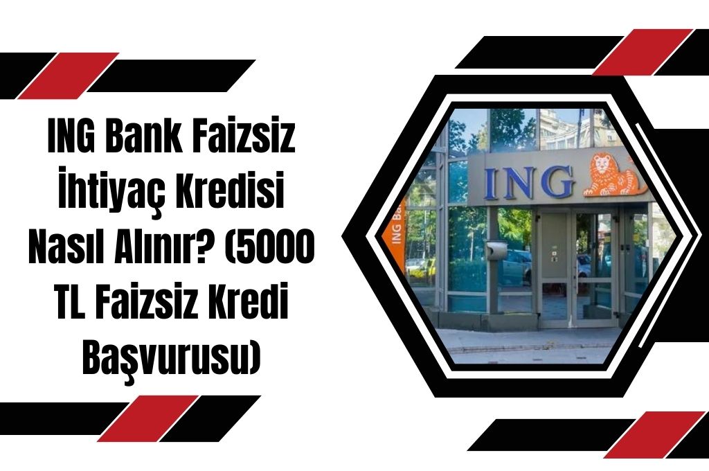 ING Bank Faizsiz İhtiyaç Kredisi Nasıl Alınır (5000 TL Faizsiz Kredi Başvurusu) (1)