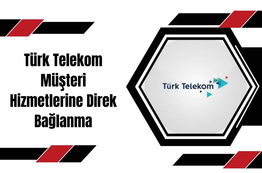 Türk Telekom Müşteri Hizmetlerine Direk Bağlanma (1)