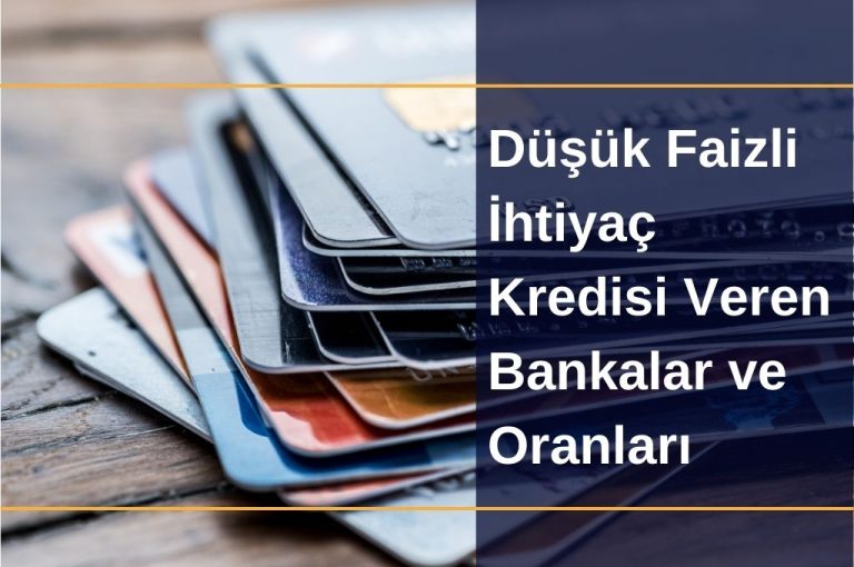 Düşük Faizli İhtiyaç Kredisi Veren Bankalar Ve Oranları ...