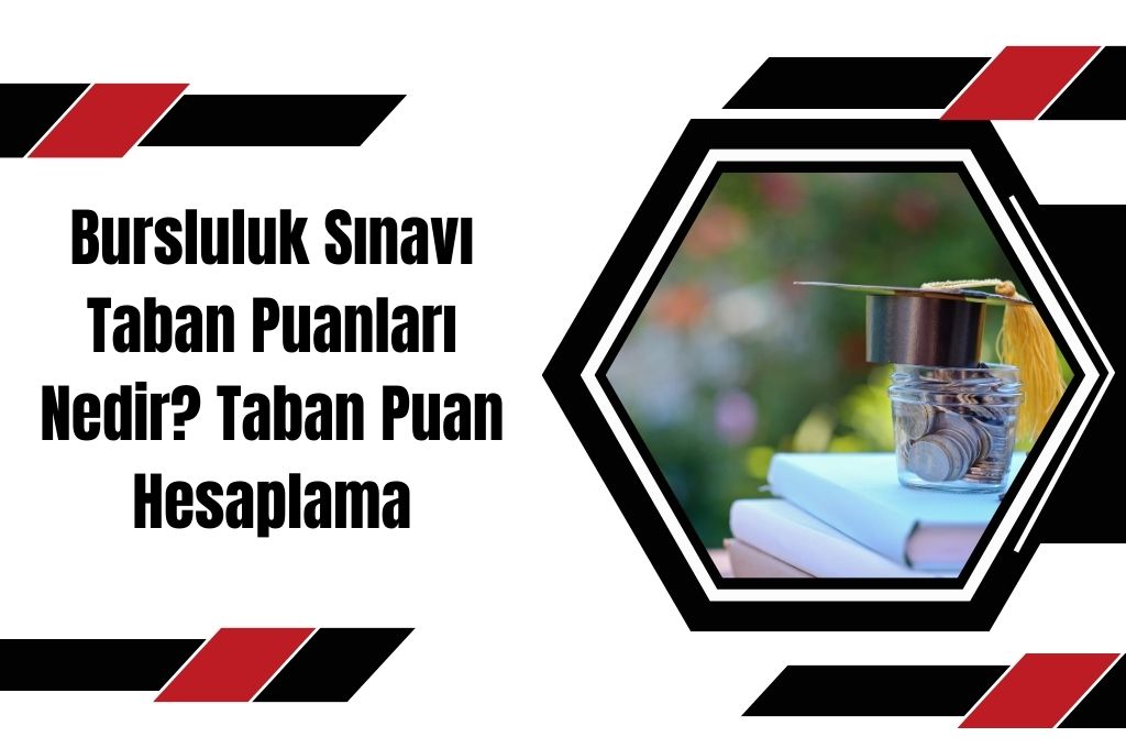 Bursluluk Sınavı Taban Puanları Nedir Taban Puan Hesaplama